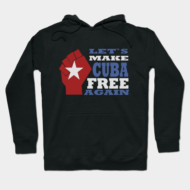 Let`s Make Cuba Free Again Hoodie by vender